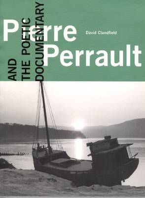 Pierre Perrault and the Poetic Documentary by David Clandfield image