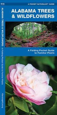 Alabama Trees & Wildflowers : An Introduction to Familiar Species by Senior Consultant James Kavanagh (Senior Consultant, Oxera Oxera Oxera) image
