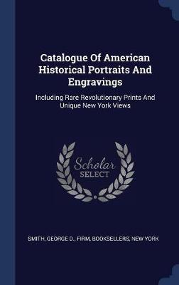 Catalogue of American Historical Portraits and Engravings image