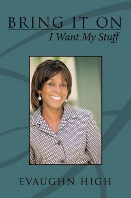 Bring It on: I Want My Stuff on Paperback by Evaughn High