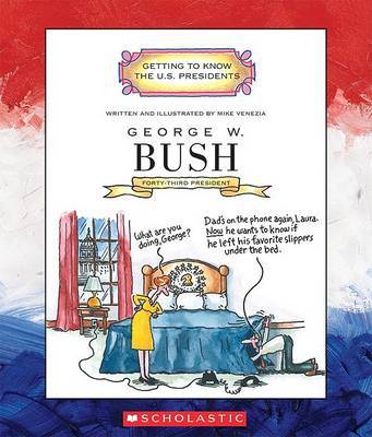 George W. Bush: Forty-Third President 2001-Present on Paperback by Mike Venezia