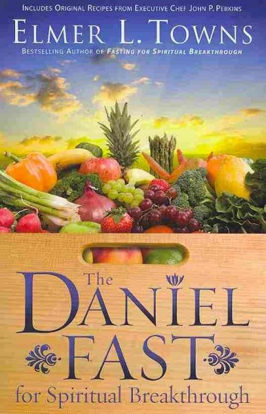 The Daniel Fast for Spiritual Breakthrough by Elmer L Towns image