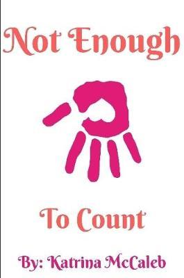 Not Enough to Count by Katrina McCaleb image