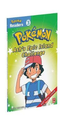 Prima Games Reader Level 3 Pokemon: Ash's Epic Island Challenge by Simcha Whitehill image