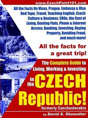 The Complete Guide to Living, Working & Investing in the Czech Republic by David, S. Showalter image