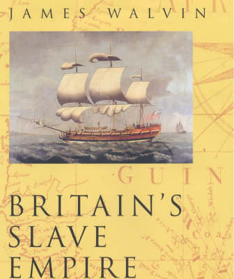 Britain's Slave Empire on Hardback by James Walvin