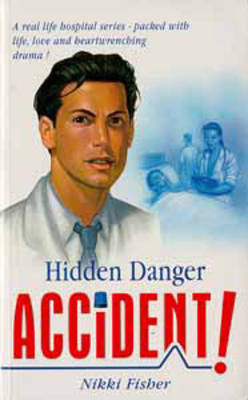 Accident!: Hidden Danger on Paperback by Nikki Fisher