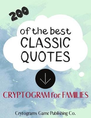 200 Of The Best Classic Quotes by Cryptograms Game Publishing Co