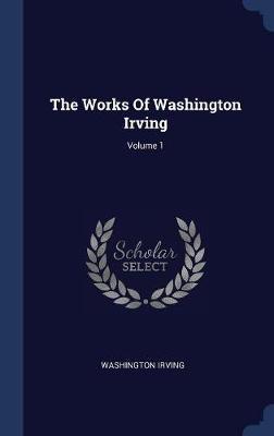 The Works of Washington Irving; Volume 1 image