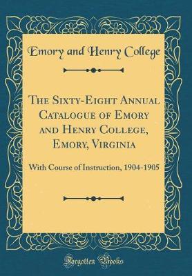 The Sixty-Eight Annual Catalogue of Emory and Henry College, Emory, Virginia by Emory and Henry College image