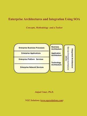 Enterprise Architectures and Integration Using Soa by Amjad Umar image