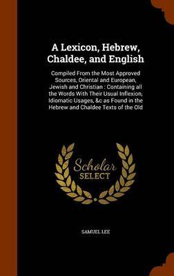 A Lexicon, Hebrew, Chaldee, and English on Hardback by Samuel Lee