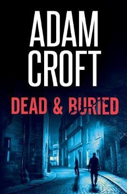 Dead & Buried by Adam Croft image
