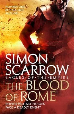 The Blood of Rome (Eagles of the Empire 17) by Simon Scarrow image