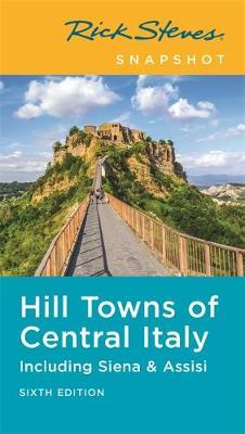 Rick Steves Snapshot Hill Towns of Central Italy (Sixth Edition) by Rick Steves image