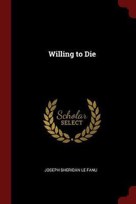 Willing to Die by Joseph Sheridan Le Fanu image
