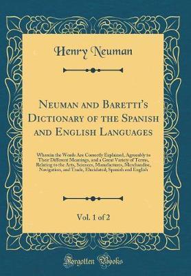 Neuman and Baretti's Dictionary of the Spanish and English Languages, Vol. 1 of 2 by Henry Neuman image