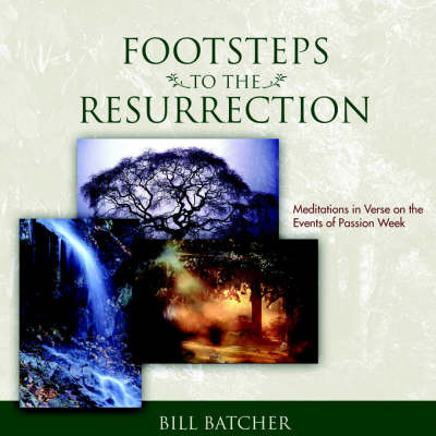 Footsteps to the Resurrection by Bill Batcher image