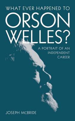 What Ever Happened to Orson Welles? by Joseph McBride image