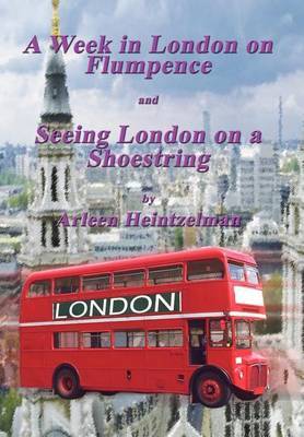 A Week in London on Flumpence-seeing London on a Shoestring by Arleen Heintzelman image