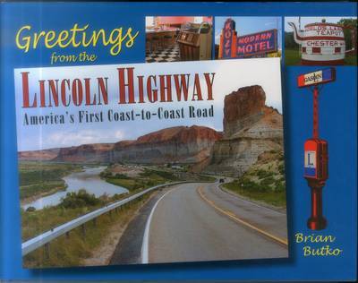 Greetings from the Lincoln Highway on Hardback by Brian A. Butko