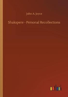 Shakspere - Personal Recollections by John A. Joyce image