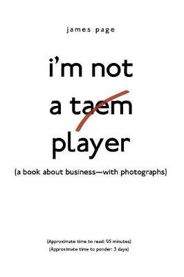 I'm Not a Taem Player by James Page image