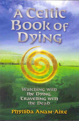 A Celtic Book of Dying by Phillida Anam-Aire image