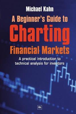 A Beginner's Guide to Charting Financial Markets by Michael Kahn image