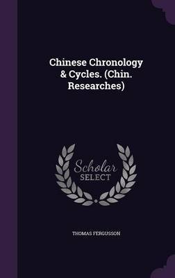 Chinese Chronology & Cycles. (Chin. Researches) by Thomas Fergusson image