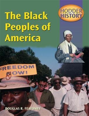 Hodder History: The Black Peoples Of America, mainstream edn by Douglas Featonby image