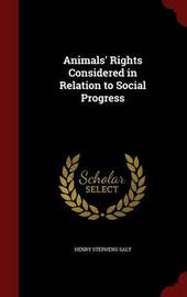 Animals' Rights Considered in Relation to Social Progress on Hardback by Henry Stephens Salt