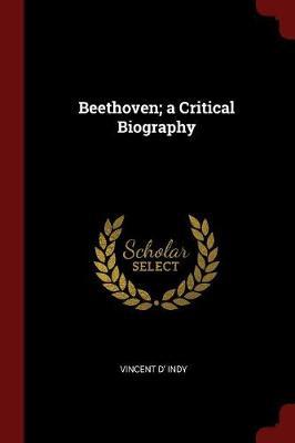Beethoven; A Critical Biography by Vincent D Indy image