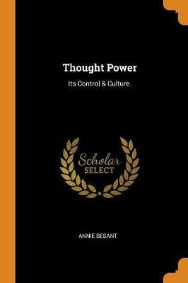 Thought Power, Its Control and Culture by Annie Besant image