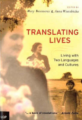 Translating Lives: Living With Two Languages and Cultures by Mary Besemeres