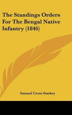 The Standings Orders For The Bengal Native Infantry (1846) by Samuel Cross Starkey image