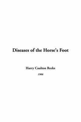 Diseases of the Horse's Foot by Harry, Caulton Reeks image