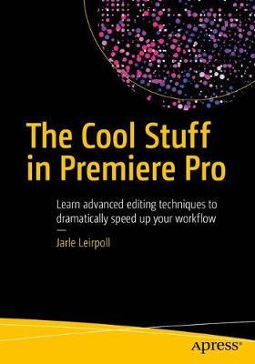 The Cool Stuff in Premiere Pro by Jarle Leirpoll image