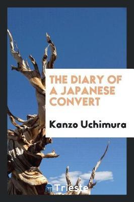 The Diary of a Japanese Convert by Kanzo Uchimura image