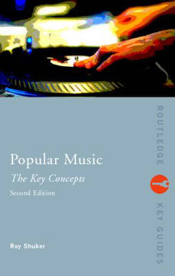 Popular Music: The Key Concepts on Paperback by Roy Shuker