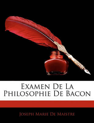Examen de La Philosophie de Bacon by Joseph Marie de Maistre image