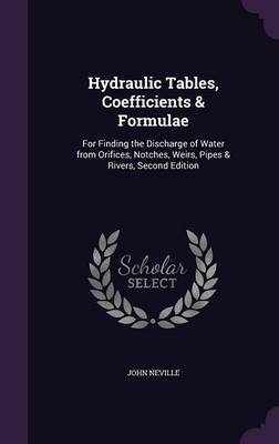 Hydraulic Tables, Coefficients & Formulae by John Neville image