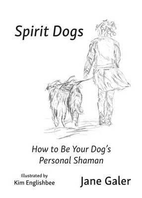 Spirit Dogs by Jane Galer image