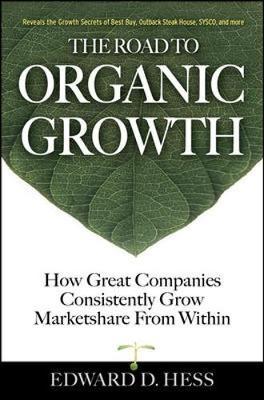 The Road to Organic Growth by Edward D. Hess image