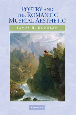 Poetry and the Romantic Musical Aesthetic by James H. Donelan image