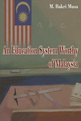 An Education System Worthy of Malaysia by Bakri Musa image