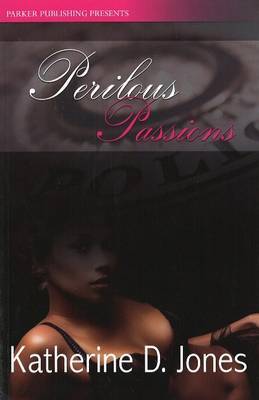 Perilous Passions by Katherine D Jones image