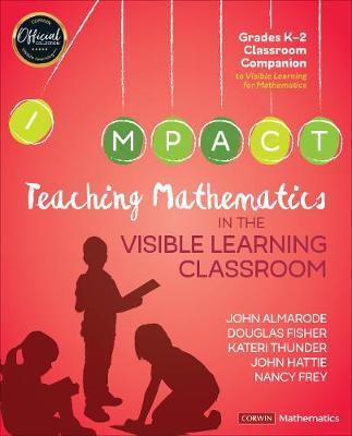 Teaching Mathematics in the Visible Learning Classroom, Grades K-2 by John T. Almarode image