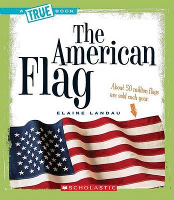 The American Flag (a True Book: American History) image