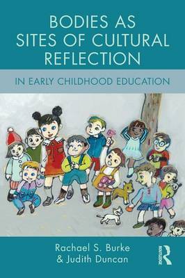 Bodies as Sites of Cultural Reflection in Early Childhood Education by Rachael S. Burke image